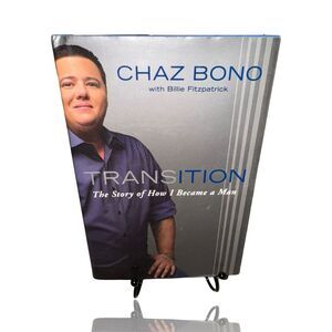 Transition: The Story of How I Became a Man by Chaz Bono Hardcover 2011